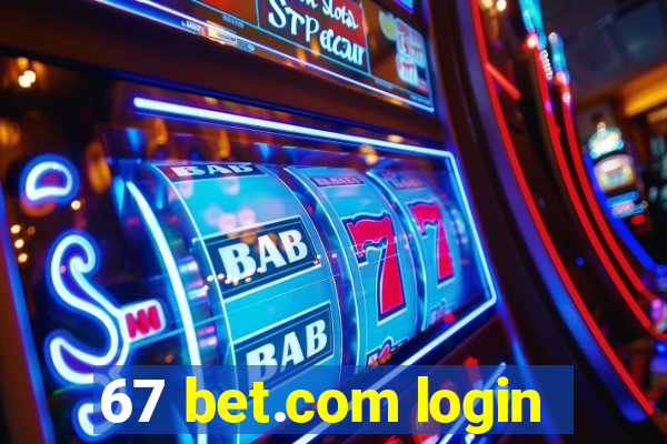 67 bet.com login